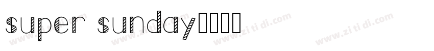 super sunday字体转换